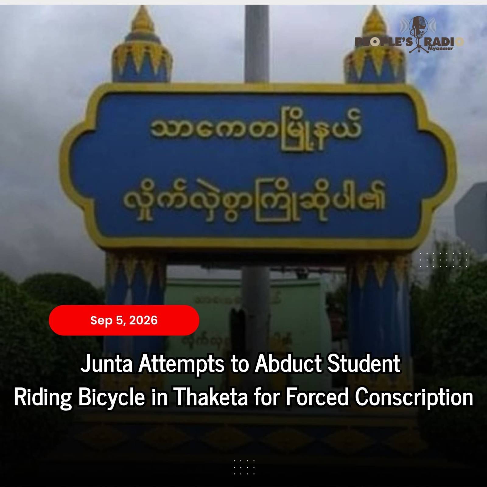 Junta Attempts to Abduct Student Riding Bicycle in Thaketa for Forced Conscription