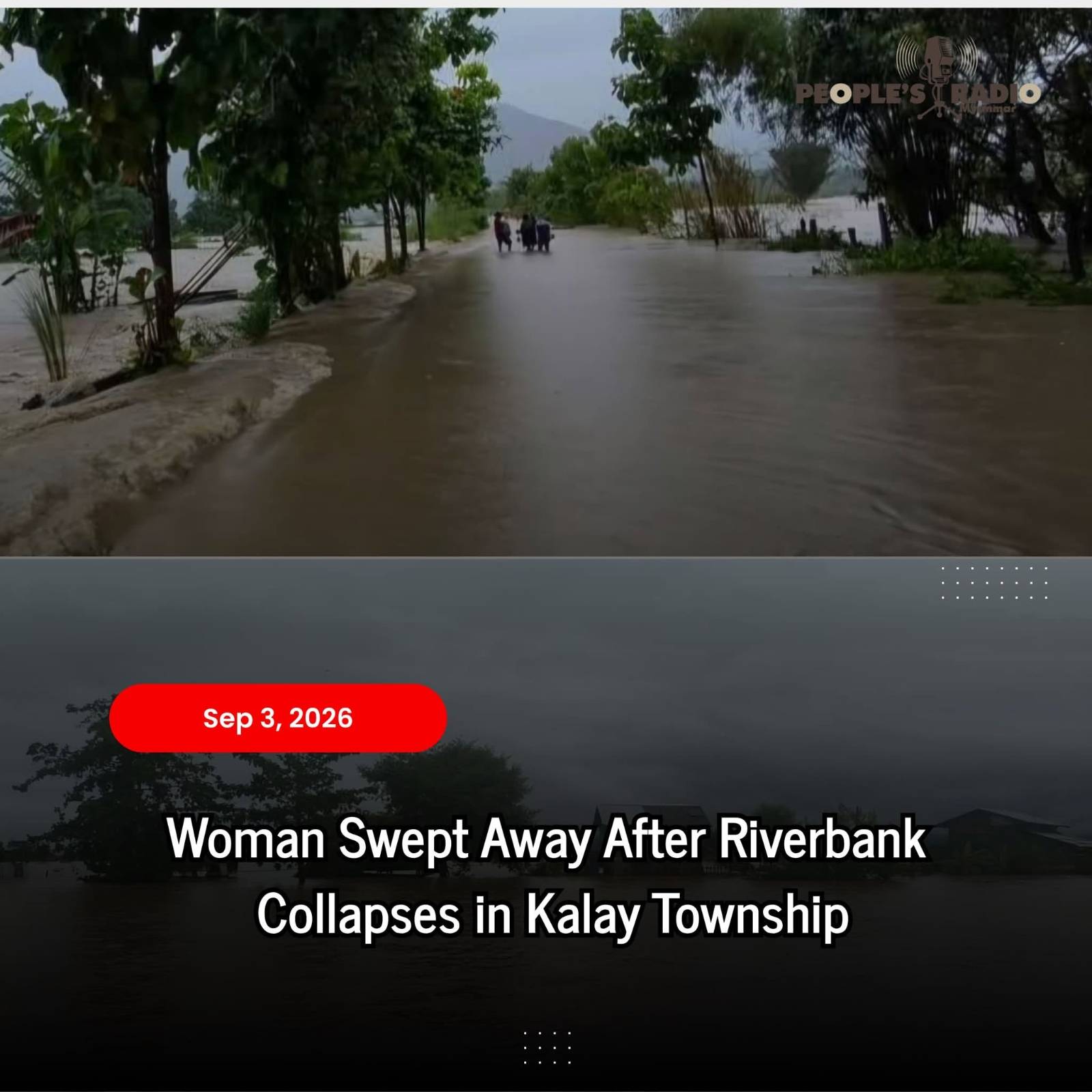 Woman Swept Away After Riverbank Collapses in Kalay Township